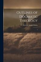Outlines of Dogmatic Theology