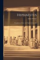 Hephaestus; Persephone at Enna; and, Sappho in Leucadia