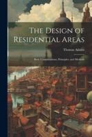 The Design of Residential Areas; Basic Considerations, Principles, and Methods