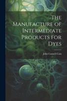 The Manufacture of Intermediate Products for Dyes