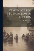 Sermons of Rev. C.H. Spurgeon of London