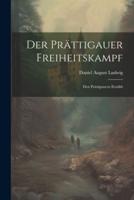 Der Prättigauer Freiheitskampf; Den Prättigauern Erzählt