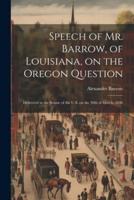 Speech of Mr. Barrow, of Louisiana, on the Oregon Question