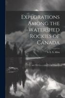 Explorations Among the Watershed Rockies of Canada