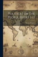 Politics For The People, Issues 1-17