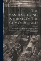 The Manufacturing Interests Of The City Of Buffalo