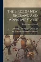 The Birds Of New England And Adjacent States