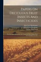 Papers On Deciduous Fruit Insects And Insecticides