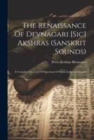 The Renaissance Of Devnagari [Sic] Akshras (Sanskrit Sounds)
