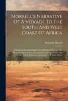 Morrell's Narrative Of A Voyage To The South And West Coast Of Africa