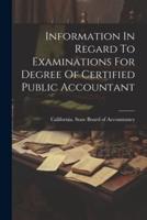Information In Regard To Examinations For Degree Of Certified Public Accountant