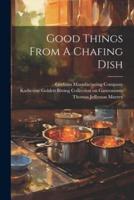 Good Things From A Chafing Dish