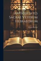 Antiquitates Sacrae Veterum Hebraeorum