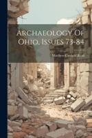 Archaeology Of Ohio, Issues 73-84