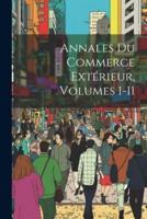 Annales Du Commerce Extérieur, Volumes 1-11