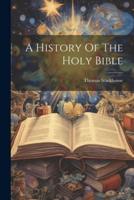 A History Of The Holy Bible