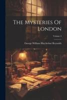 The Mysteries Of London; Volume 4