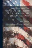The Voice Of The People, Or The History Of Political Issues In The United States