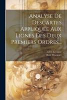 Analyse De Descartes Appliquée Aux Lignes Des Deux Premiers Ordres...