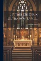 Lettres De Deux Ultramontains...