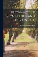 Brown-Rot Of Stone Fruits And Its Control