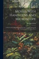 Mosses With Hand-Lens And Microscope