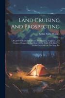 Land Cruising And Prospecting