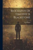 Biography Of Timothy B. Blackstone