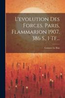 L'evolution Des Forces. Paris, Flammarion 1907. 386 S., 1 Tf...