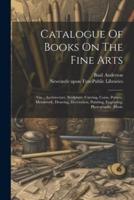 Catalogue Of Books On The Fine Arts