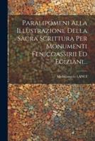 Paralipomeni Alla Illustrazione Della Sacra Scrittura Per Monumenti Fenicoassirii Ed Egiziani...