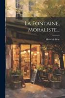 La Fontaine, Moraliste...