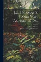 J.c. Beckman's Flora Von Anhalt (1710)...