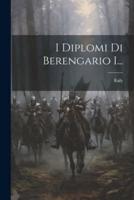 I Diplomi Di Berengario I...
