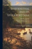 Friedensthal And Its Stockaded Mill