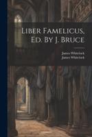 Liber Famelicus, Ed. By J. Bruce