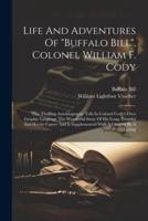 Life And Adventures Of "Buffalo Bill", Colonel William F. Cody