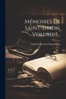 Mémoires De Saint-Simon, Volume 1...