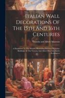Italian Wall Decorations Of The 15th And 16th Centuries