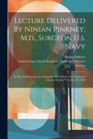 Lecture Delivered By Ninian Pinkney, M.d., Surgeon U.s. Navy