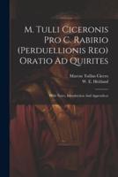 M. Tulli Ciceronis Pro C. Rabirio (Perduellionis Reo) Oratio Ad Quirites
