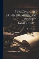 Persönliche Erinnerungen an Robert Hamerling.
