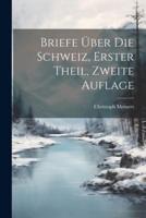 Briefe Über Die Schweiz, Erster Theil, Zweite Auflage