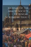 Journal Of The Asiatic Society Of Bengal, Volume 66, Issue 1
