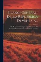 Bilanci Generali Della Repubblica Di Venezia...
