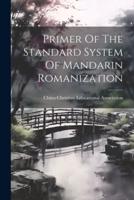 Primer Of The Standard System Of Mandarin Romanization