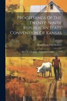 Proceedings Of The Twenty-Ninth Republican State Convention Of Kansas