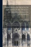 Principles Of Design In Architecture Traced In Observations On Buildings