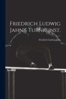 Friedrich Ludwig Jahn's Turnkunst.