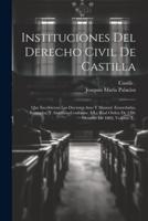 Instituciones Del Derecho Civil De Castilla
